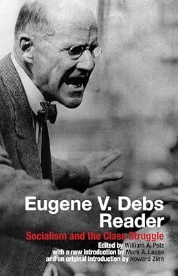 Eugene V. Debs Reader: Socialism and the Class Struggle | Paperback | Socialism & Left-Of-Centre Democratic Ideologies