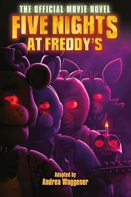 Five Nights at Freddy's: The Official Movie Novel by Cawthon, Scott; Waggener, Andrea | Paperback | Horror & Ghost Stories