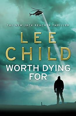 Worth Dying For by Child, Lee | Hardcover | Thriller