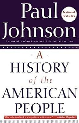 History of the American People: A Novel: The Classic Narrative History of the United States told through Letters, Diaries, and Conversations by Johnson, Paul | Paperback | History
