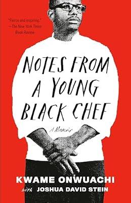 Notes from a Young Black Chef: A Memoir by Onwuachi, Kwame; Stein, Joshua David | Paperback | Biography & Autobiography
