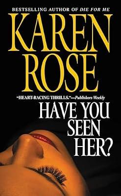 Have You Seen Her? by Rose, Karen | Mass_Market | Fiction