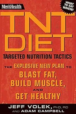 Men's Health TNT Diet: The Explosive New Plan to Blast Fat, Build Muscle, and Get Healthy in 12 Weeks: Targeted Nutrition Tactics by Volek, Jeff; Campbell MS  CSCS, Adam | Hardcover | Diets & Dieting