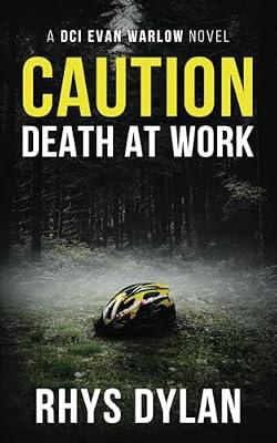 Caution Death At Work: A DCI Evan Warlow Crime Thriller by Dylan, Rhys | Paperback | Fiction