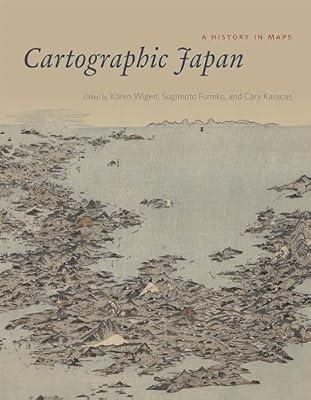 Cartographic Japan: A History in Maps | Hardcover | Asian History