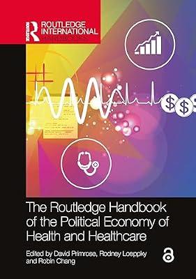 The Routledge Handbook of the Political Economy of Health and Healthcare (Routledge International Handbooks) | Paperback | Business & Economics