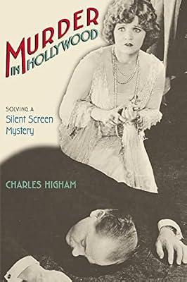 Murder in Hollywood: Solving a Silent Screen Mystery by Higham, Charles | Paperback | True Crime