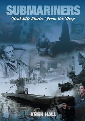 Submariners: Real Life Stories from the Deep by Hall, Keith | Paperback | History: Specific Events & Topics