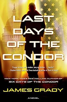 Last Days of the Condor: A Novel by Grady, James | Hardcover