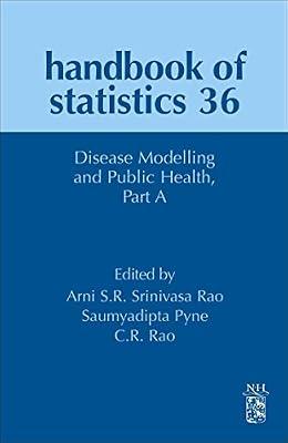 Disease Modelling and Public Health, Part A (Volume 36) (Handbook of Statistics, Volume 36) | Hardcover | Probability & Statistics