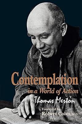 Contemplation in a World of Action: Second Edition, Restored and Corrected: 1 (Gethsemani Studies in Psychological and Religious Anthropology) by Merton, Thomas | Hardcover | Spirituality & Religious Experience
