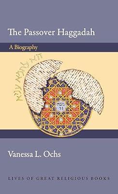 The Passover Haggadah: A Biography by Ochs, Vanessa L. | Hardcover | Religion