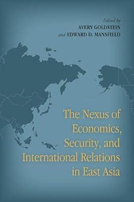 The Nexus of Economics, Security, and International Relations in East Asia | Hardcover | Political Science