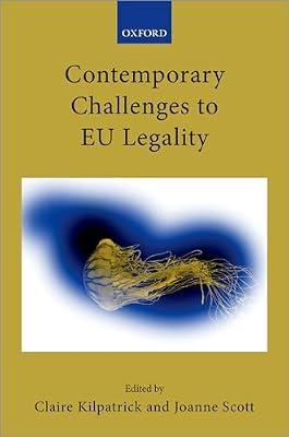 Contemporary Challenges to EU Legality (Collected Courses of the Academy of European Law) by SCOTT KILPATRICK | Hardcover | Eu & European Institutions