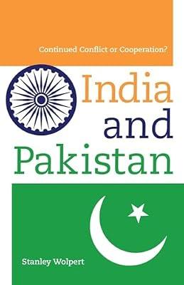 India and Pakistan: Continued Conflict or Cooperation? by Wolpert, Stanley | Hardcover | History