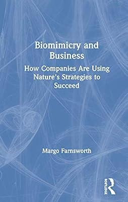 Biomimicry and Business: How Companies Are Using Nature's Strategies to Succeed by Farnsworth, Margo | Hardcover | Development Studies