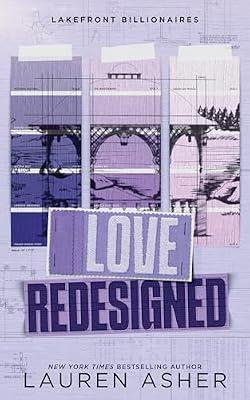 LOVE REDESIGNED: 1 (Lakefront Billionaires, 1) by Asher, Lauren | Paperback | Fiction