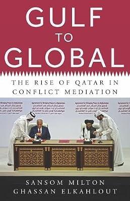 Gulf to Global: The Rise of Qatar in Conflict Mediation by Milton, Sansom | Hardcover | Political Science