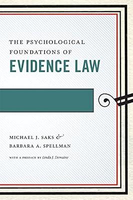 The Psychological Foundations of Evidence Law by Saks, Michael J.; Spellman, Barbara A. | Paperback | Law