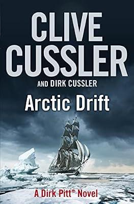 Arctic Drift: Dirk Pitt #20 (The Dirk Pitt Adventures) by Cussler, Dirk; Cussler, Clive | Hardcover | Thriller
