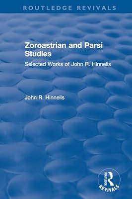 Zoroastrian and Parsi Studies: Selected Works of John R.hinnells by Hinnells, John R. | Paperback | Social Science