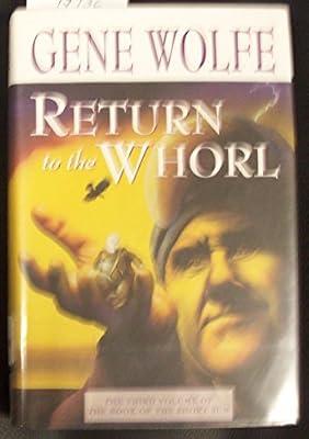 Return to the Whorl: The Final Volume of 'The Book of the Short Sun' | Hardcover