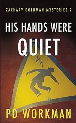 His Hands Were Quiet: 2 (Zachary Goldman Mysteries) by Workman, P D | Paperback | Crime & Mystery