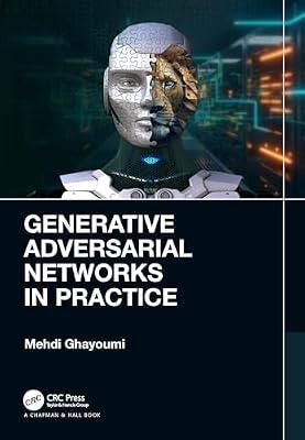 Generative Adversarial Networks in Practice by Ghayoumi, Mehdi | Paperback | Computers