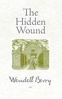 The Hidden Wound by Berry, Wendell | Paperback | Political Science