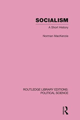 Socialism Routledge: A Short History (Routledge Library Editions: Political Science, 57) by MacKenzie, Norman | Paperback | Political Science 2