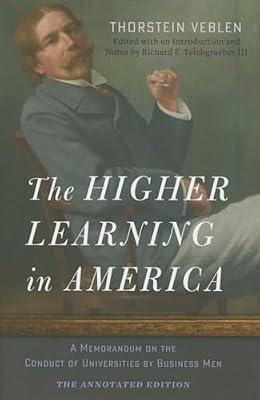 The Higher Learning in America: A Memorandum on the Conduct of Universities by Business Men by Veblen, Thorstein | Paperback | Education