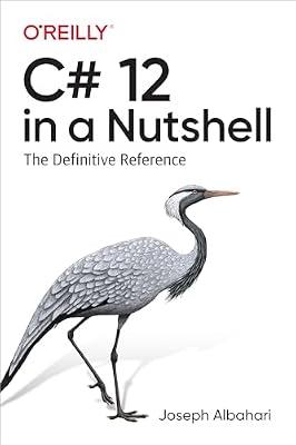 C# 12 in a Nutshell: The Definitive Reference by Albahari, Joseph | Paperback | Computers
