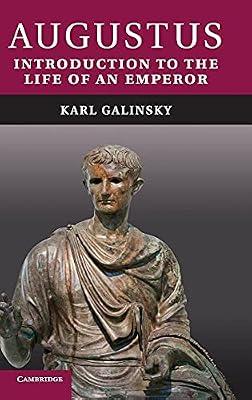 Augustus: Introduction to the Life of an Emperor by Galinsky, Karl | Hardcover | History