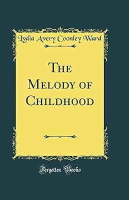 The Melody of Childhood (Classic Reprint) by Ward, Lydia Avery Coonley | Hardcover | Poetry By Individual Poets