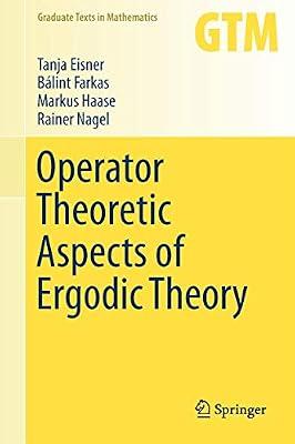 Operator Theoretic Aspects of Ergodic Theory by Eisner, Tanja; Nagel, Rainer; Haase, Markus; Farkas, Blint | Hardcover | Mathematics