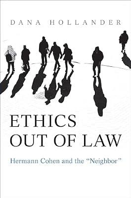 Ethics Out of Law: Hermann Cohen and the “Neighbor” by Hollander, Dana | Hardcover | Ethics & Moral Philosophy