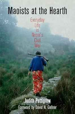 Maoists at the Hearth: Everyday Life in Nepal's Civil War (The Ethnography of Political Violence) by Pettigrew, Judith | Hardcover | Social Science