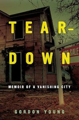 Teardown: Memoir of a Vanishing City by Young, Gordon | Hardcover | Social Science