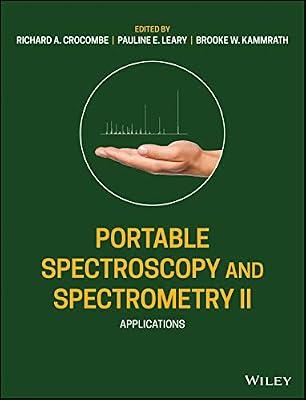Portable Spectroscopy and Spectrometry, Applications (Portable Spectroscopy and Spectrometry, Volume 2) | Hardcover | Science