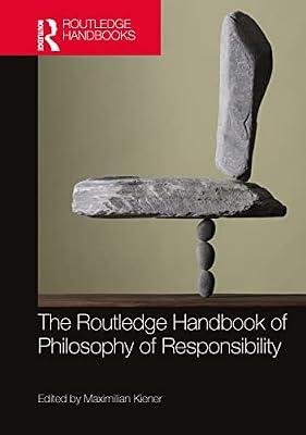 The Routledge Handbook of Philosophy of Responsibility (Routledge Handbooks in Philosophy) | Hardcover | Ethics And Moral Philosophy