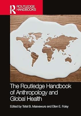 The Routledge Handbook of Anthropology and Global Health (Routledge Anthropology Handbooks) | Hardcover | Anthropology