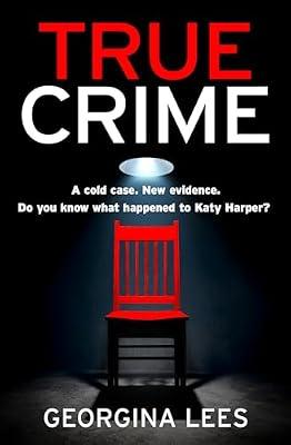 True Crime: A dark and twisty crime thriller to keep you up all night in 2024! by Lees, Georgina | Paperback | Psychological Thriller