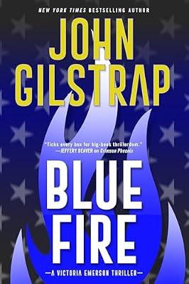 Blue Fire: A Riveting New Thriller: 2 (Victoria Emerson, 2) by Gilstrap, John | Hardcover | Fiction