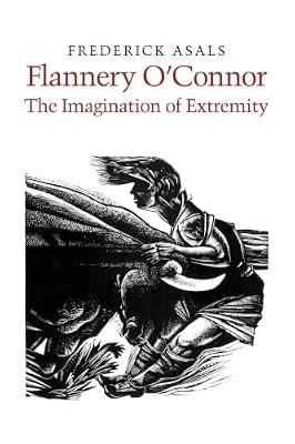 Flannery O'Connor: The Imagination of Extremity by Asals, Frederick | Paperback | Literary Criticism