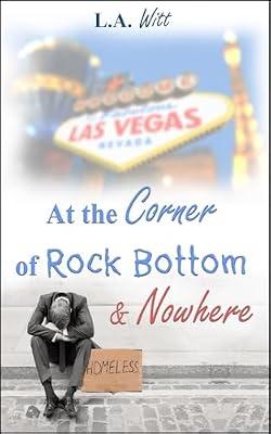 At the Corner of Rock Bottom & Nowhere by Witt, L a | Paperback | Romance