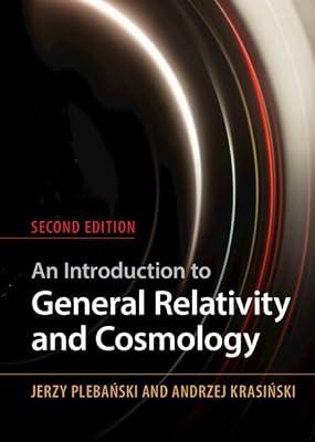 An Introduction to General Relativity and Cosmology by Krasinski, Andrzej; Plebanski, Jerzy | Hardcover | Science
