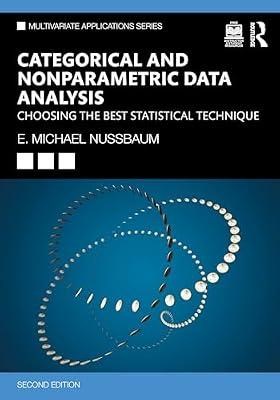 Categorical and Nonparametric Data Analysis: Choosing the Best Statistical Technique (Multivariate Applications Series) by Nussbaum, E. Michael | Paperback | Psychological Theory
