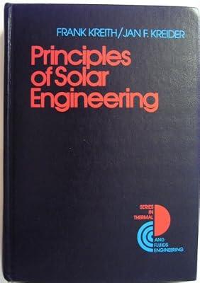 Principles of Solar Engineering (Series in Thermal and Fluids Engineering) by Kreith, Frank; Kreider, Jan F. | Hardcover | Mechanical Engineering