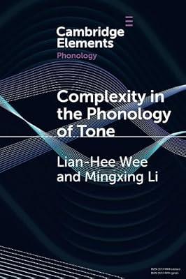 Complexity in the Phonology of Tone (Elements in Phonology) by Wee, Lian-Hee; Li, Mingxing | Paperback | Phonetics