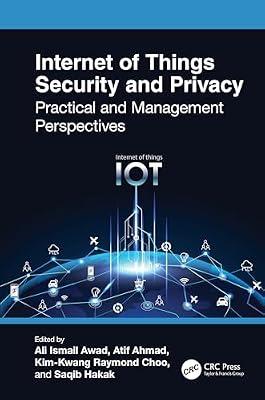 Internet of Things Security and Privacy: Practical and Management Perspectives | Hardcover | Privacy And Data Protection